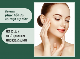 Serum phục hồi da có tốt không? Cần lưu ý gì khi sử dụng serum phục hồi da sau mụn